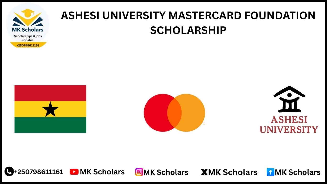 ASHESI UNIVERSITY MASTERCARD FOUNDATION SCHOLARSHIP